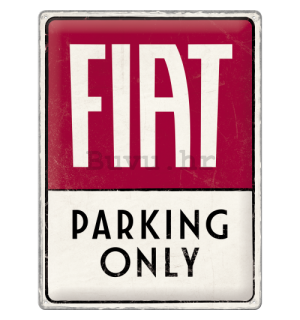 Metalna tabla: Fiat Parking Only - 40x30 cm