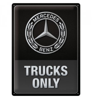 Metalna tabla: Mercedes-Benz Trucks Only - 30x40 cm