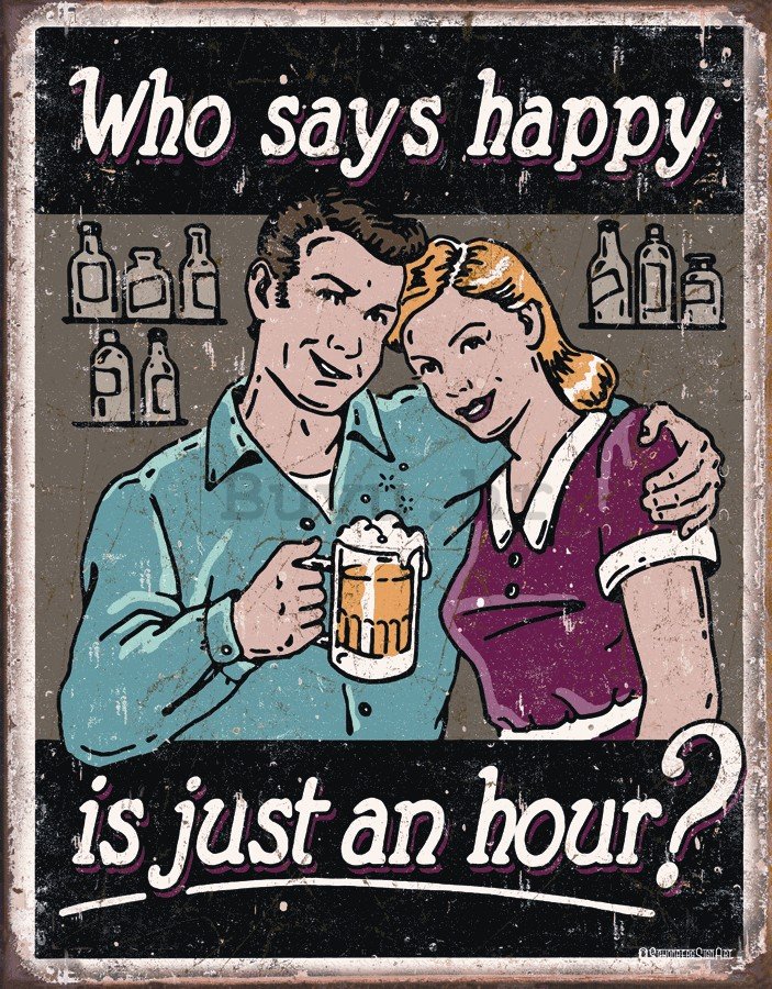 Metalna tabla - Who says happy (Beer)