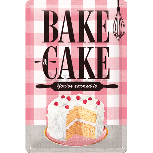 Metalna tabla - Bake a Cake (You've earned it)