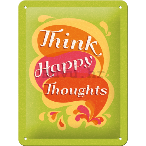Metalna tabla - Think Happy Thoughts