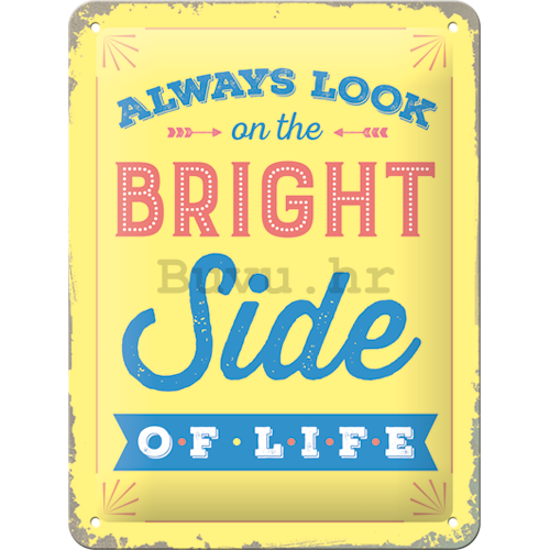 Metalna tabla: Bright Side of Life - 20x15 cm