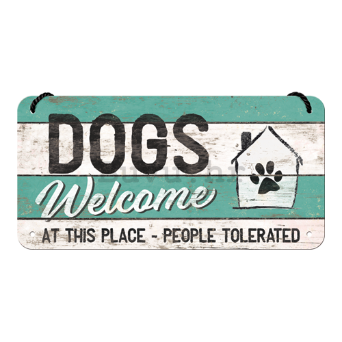 Metalna viseća tabla: Dogs Welcome - 10x20 cm