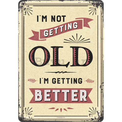 Metalna razglednica - I am Not Getting Old