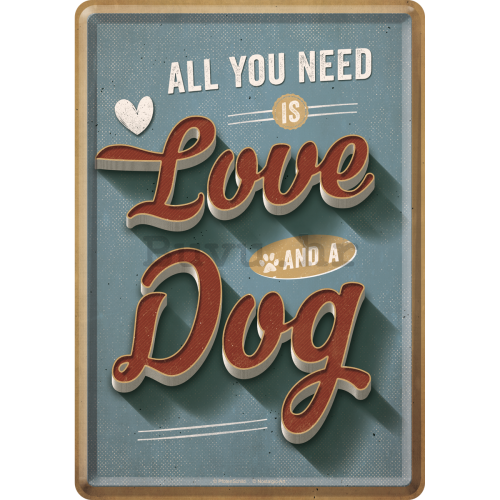 Metalna razglednica - All You Need is Love and a Dog