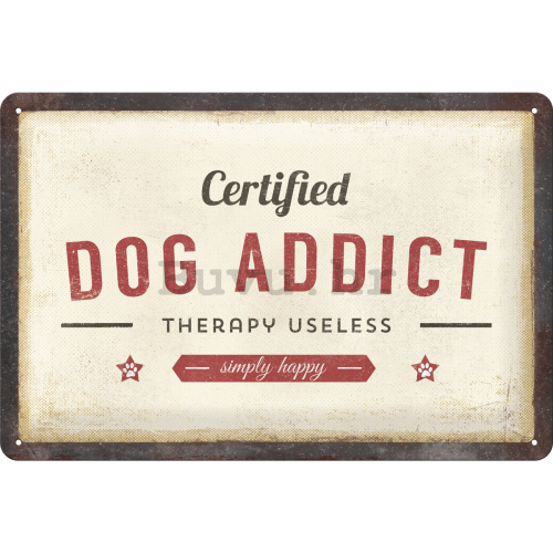 Metalna tabla: Certified Dog Addict - 30x20 cm