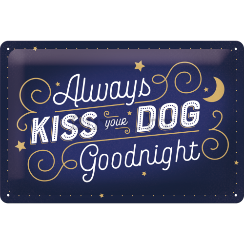 Metalna tabla: Always Kiss Your Dog Goodnight - 30x20 cm