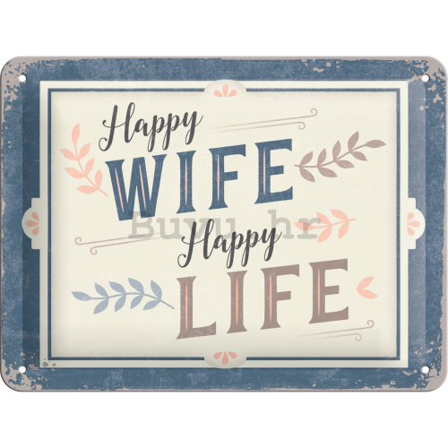 Metalna tabla: Happy Wife Happy Life  - 15x20 cm