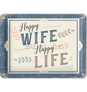 Metalna tabla: Happy Wife Happy Life  - 15x20 cm