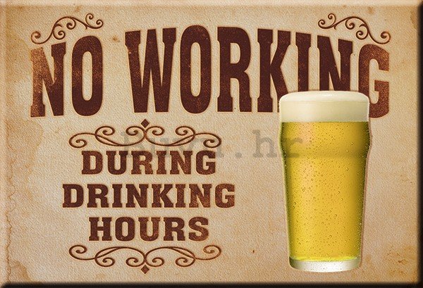 Metalna tabla - No Working (During Drinking Hours)
