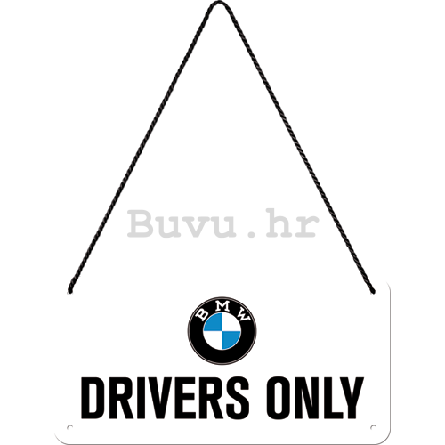 Metalna viseća tabla: BMW Drivers Only - 10x20 cm