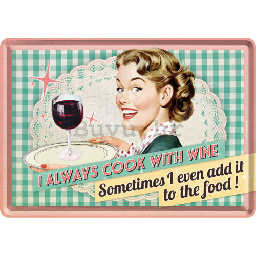 Metalna razglednica - I Always Cook With Wine
