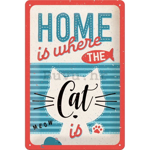 Metalna tabla: Home is where the Cat is - 30x20 cm