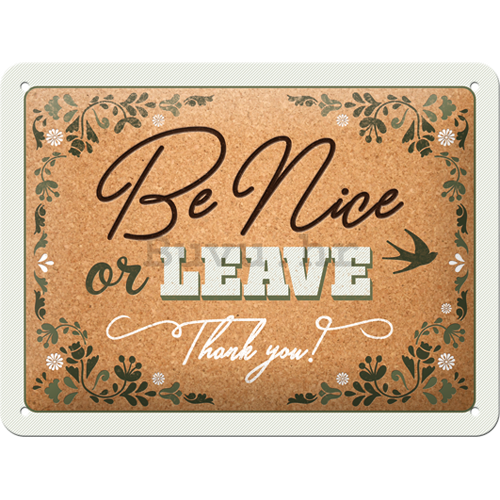 Metalna tabla: Be Nice or Leave - 15x20 cm