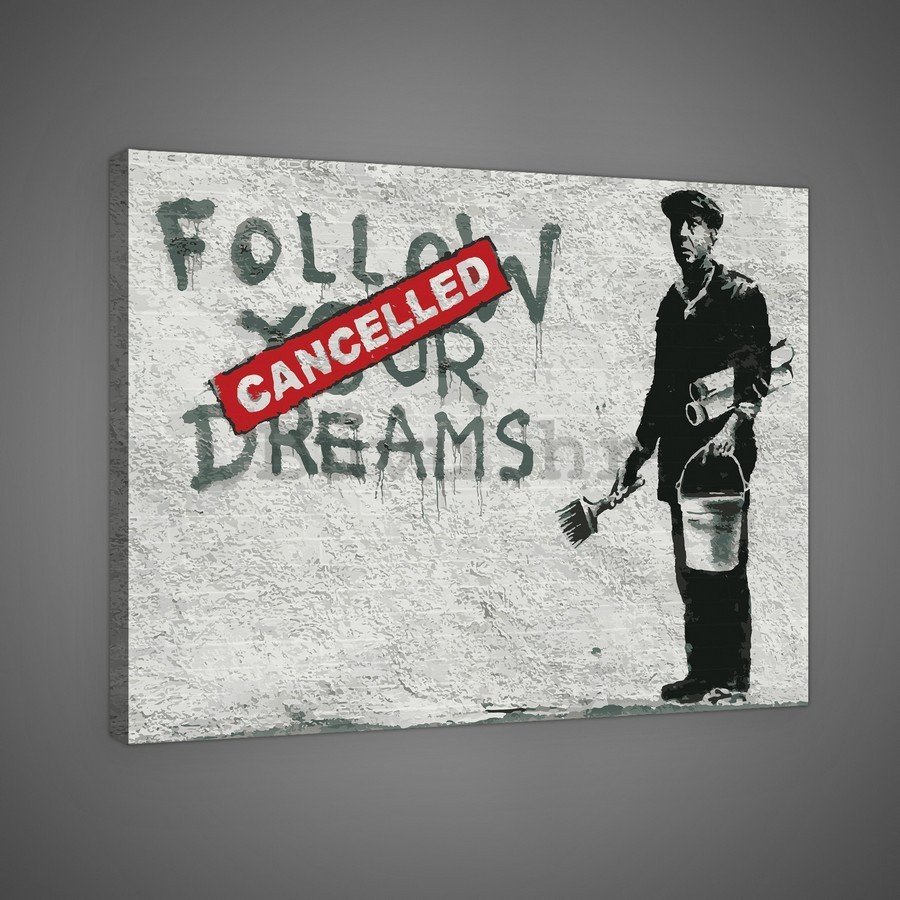 Slika na platnu: Follow Your Cancelled Dreams (graffiti) - 75x100 cm