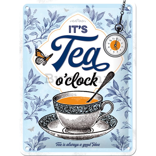 Metalna tabla: It's Tea O'Clock - 15x20 cm