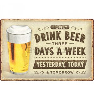Metalna tabla: Drink beer 3days - 30x20 cm