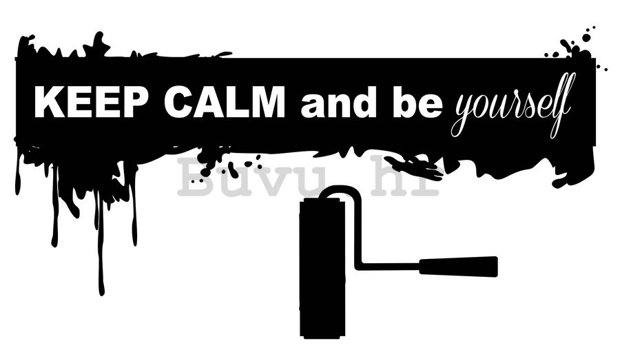 Naljepnica - Keep Calm and be Yourself